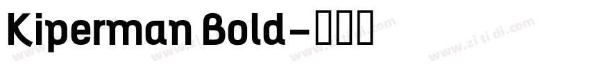 Kiperman Bold字体转换